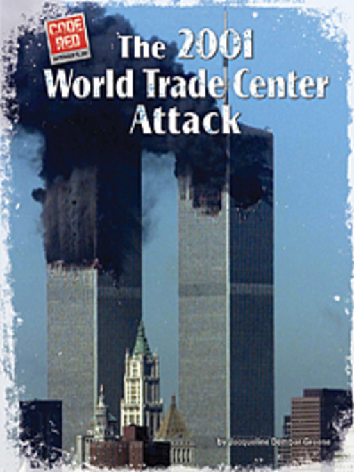 Title details for The 2001 World Trade Center Attack by Jacqueline Dembar Greene - Available
